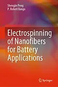 E-Book (pdf) Electrospinning of Nanofibers for Battery Applications von Shengjie Peng, P. Robert Ilango