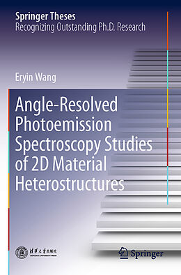 Couverture cartonnée Angle-Resolved Photoemission Spectroscopy Studies of 2D Material Heterostructures de Eryin Wang