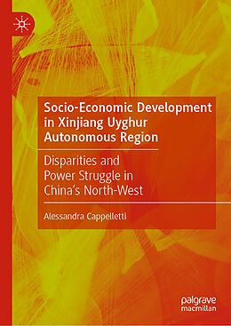 Fester Einband Socio-Economic Development in Xinjiang Uyghur Autonomous Region von Alessandra Cappelletti