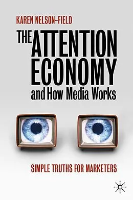 E-Book (pdf) The Attention Economy and How Media Works von Karen Nelson-Field