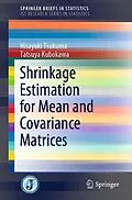 E-Book (pdf) Shrinkage Estimation for Mean and Covariance Matrices von Hisayuki Tsukuma, Tatsuya Kubokawa