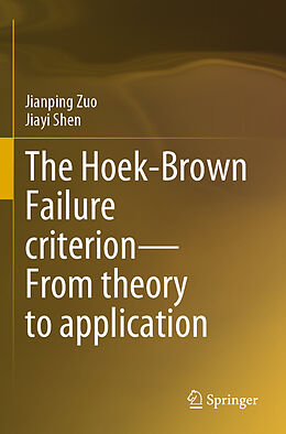 Couverture cartonnée The Hoek-Brown Failure criterion From theory to application de Jiayi Shen, Jianping Zuo