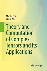 E-Book (pdf) Theory and Computation of Complex Tensors and its Applications von Maolin Che, Yimin Wei