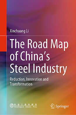 Livre Relié The Road Map of China's Steel Industry de Xinchuang Li