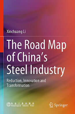 Couverture cartonnée The Road Map of China's Steel Industry de Xinchuang Li