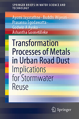 Couverture cartonnée Transformation Processes of Metals in Urban Road Dust de Ayomi Jayarathne, Buddhi Wijesiri, Ashantha Goonetilleke
