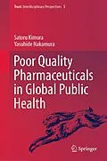 E-Book (pdf) Poor Quality Pharmaceuticals in Global Public Health von Satoru Kimura, Yasuhide Nakamura