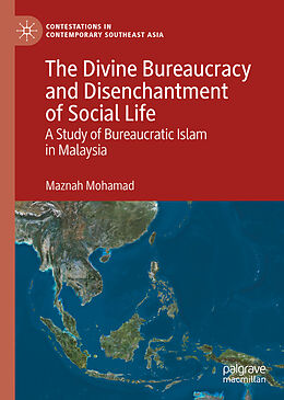 Livre Relié The Divine Bureaucracy and Disenchantment of Social Life de Maznah Mohamad