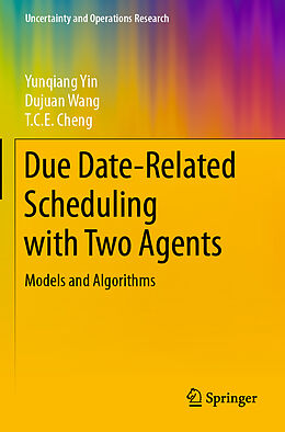 Couverture cartonnée Due Date-Related Scheduling with Two Agents de Yunqiang Yin, T. C. E. Cheng, Dujuan Wang