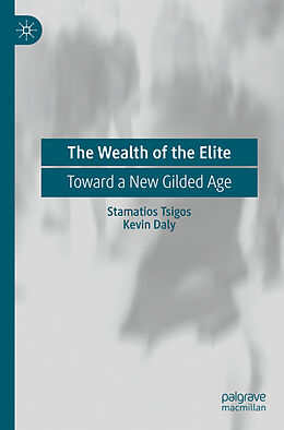 Couverture cartonnée The Wealth of the Elite de Kevin Daly, Stamatios Tsigos