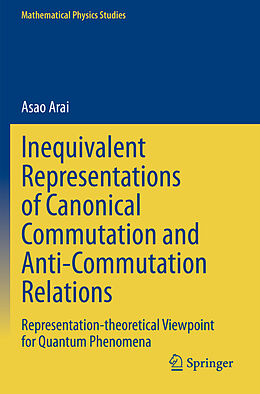 Couverture cartonnée Inequivalent Representations of Canonical Commutation and Anti-Commutation Relations de Asao Arai