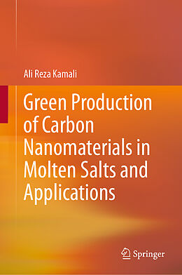 Livre Relié Green Production of Carbon Nanomaterials in Molten Salts and Applications de Ali Reza Kamali