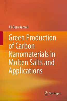 E-Book (pdf) Green Production of Carbon Nanomaterials in Molten Salts and Applications von Ali Reza Kamali