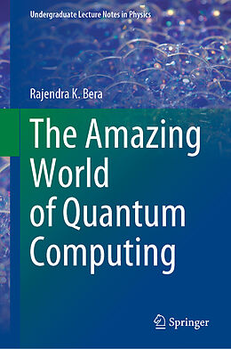 Fester Einband The Amazing World of Quantum Computing von Rajendra K. Bera
