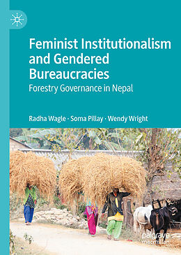 Fester Einband Feminist Institutionalism and Gendered Bureaucracies von Radha Wagle, Wendy Wright, Soma Pillay