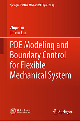 Livre Relié PDE Modeling and Boundary Control for Flexible Mechanical System de Jinkun Liu, Zhijie Liu