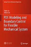E-Book (pdf) PDE Modeling and Boundary Control for Flexible Mechanical System von Zhijie Liu, Jinkun Liu