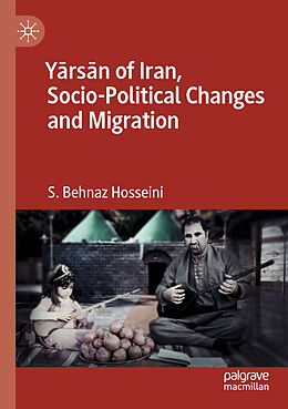 Couverture cartonnée Y rs n of Iran, Socio-Political Changes and Migration de S. Behnaz Hosseini