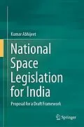 E-Book (pdf) National Space Legislation for India von Kumar Abhijeet