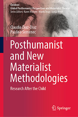 Fester Einband Posthumanist and New Materialist Methodologies von Paulina Semenec, Claudia Diaz-Diaz