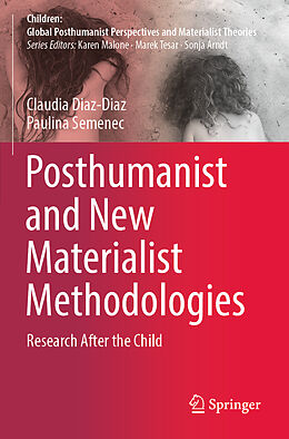 Couverture cartonnée Posthumanist and New Materialist Methodologies de Paulina Semenec, Claudia Diaz-Diaz