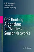 E-Book (pdf) QoS Routing Algorithms for Wireless Sensor Networks von K. R. Venugopal, Shiv Prakash T., M. Kumaraswamy