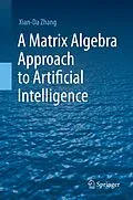 E-Book (pdf) A Matrix Algebra Approach to Artificial Intelligence von Xian-Da Zhang