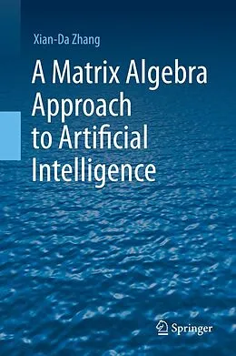E-Book (pdf) A Matrix Algebra Approach to Artificial Intelligence von Xian-Da Zhang
