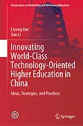 E-Book (pdf) Innovating World-Class Technology-Oriented Higher Education in China von Eryong Xue, Jian Li