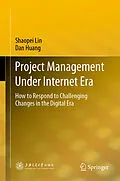 E-Book (pdf) Project Management Under Internet Era von Shaopei Lin, Dan Huang