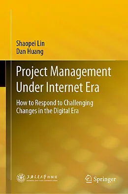 E-Book (pdf) Project Management Under Internet Era von Shaopei Lin, Dan Huang