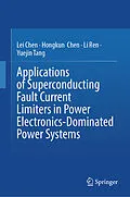 E-Book (pdf) Applications of Superconducting Fault Current Limiters in Power Electronics-Dominated Power Systems von Lei Chen, Hongkun Chen, Li Ren