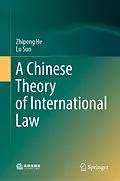 E-Book (pdf) A Chinese Theory of International Law von Zhipeng He, Lu Sun