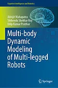 E-Book (pdf) Multi-body Dynamic Modeling of Multi-legged Robots von Abhijit Mahapatra, Shibendu Shekhar Roy, Dilip Kumar Pratihar