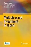 E-Book (pdf) Multiple q and Investment in Japan von Kazumi Asako, Jun-Ichi Nakamura, Konomi Tonogi