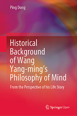 Fester Einband Historical Background of Wang Yang-ming s Philosophy of Mind von Ping Dong