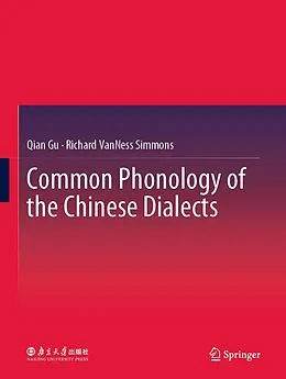 E-Book (pdf) Common Phonology of the Chinese Dialects von Qian Gu, Richard Vanness Simmons
