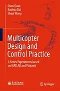 E-Book (pdf) Multicopter Design and Control Practice von Quan Quan, Xunhua Dai, Shuai Wang