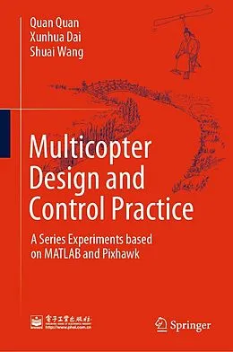 E-Book (pdf) Multicopter Design and Control Practice von Quan Quan, Xunhua Dai, Shuai Wang