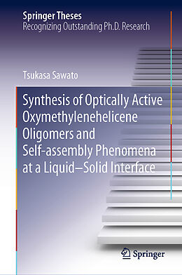 Fester Einband Synthesis of Optically Active Oxymethylenehelicene Oligomers and Self-assembly Phenomena at a Liquid Solid Interface von Tsukasa Sawato