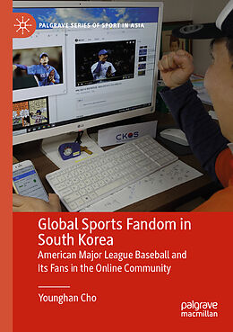 Couverture cartonnée Global Sports Fandom in South Korea de Younghan Cho