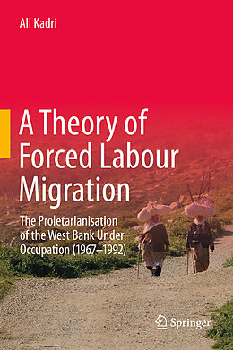 Livre Relié A Theory of Forced Labour Migration de Ali Kadri