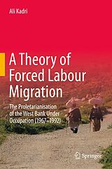 eBook (pdf) A Theory of Forced Labour Migration de Ali Kadri