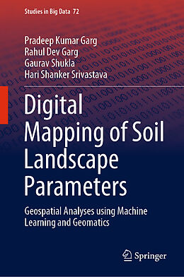 Livre Relié Digital Mapping of Soil Landscape Parameters de Pradeep Kumar Garg, Hari Shanker Srivastava, Gaurav Shukla