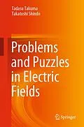 E-Book (pdf) Problems and Puzzles in Electric Fields von Tadasu Takuma, Takatoshi Shindo