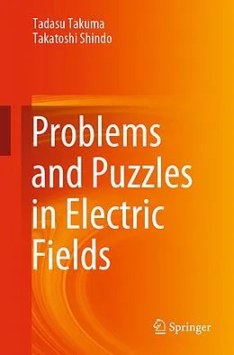 E-Book (pdf) Problems and Puzzles in Electric Fields von Tadasu Takuma, Takatoshi Shindo