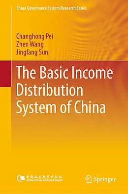 E-Book (pdf) The Basic Income Distribution System of China von Changhong Pei, Zhen Wang, Jingfang Sun