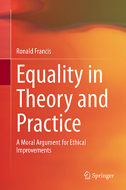 Livre Relié Equality in Theory and Practice de Ronald Francis