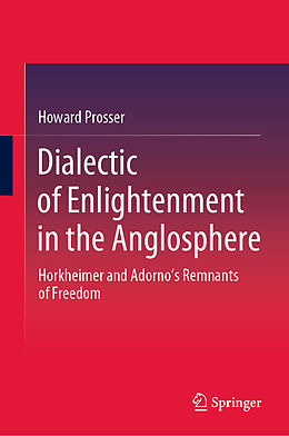 eBook (pdf) Dialectic of Enlightenment in the Anglosphere de Howard Prosser