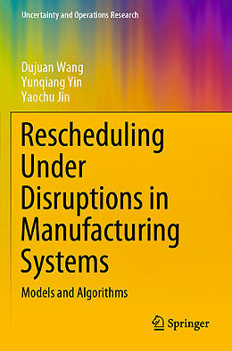 Couverture cartonnée Rescheduling Under Disruptions in Manufacturing Systems de Dujuan Wang, Yaochu Jin, Yunqiang Yin